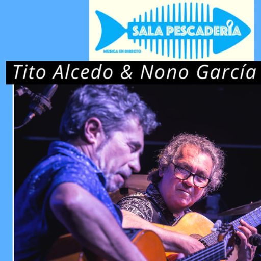CONCIERTO - Tito Alcedo y  Nono García