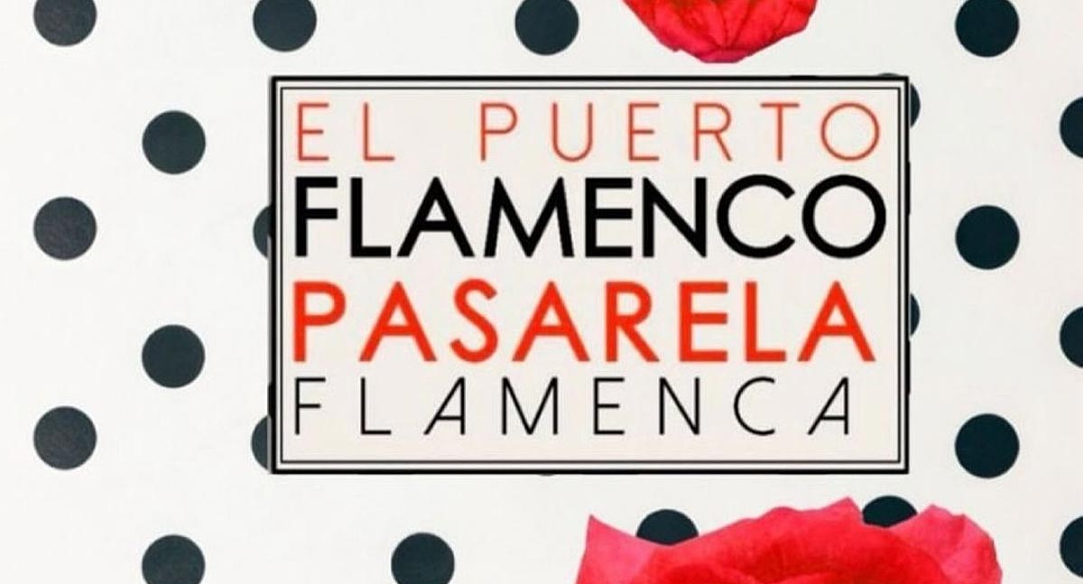 La III Pasarela 'El Puerto Flamenco' se desarrollará en el Monasterio de la Victoria del 1 al 3 de marzo