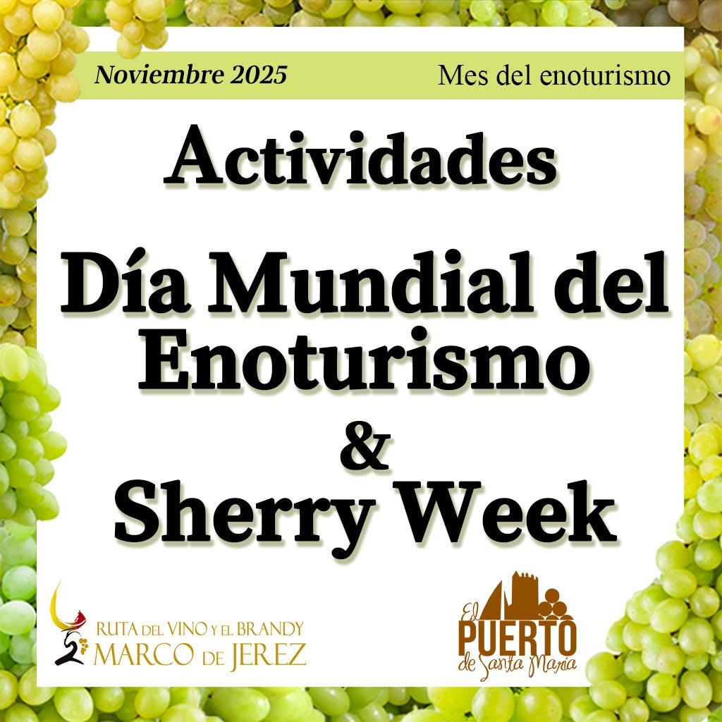 Actividades - Día Mundial del Enoturismo y Sherry Week Actividades - Día Mundial del Enoturismo y Sherry Week