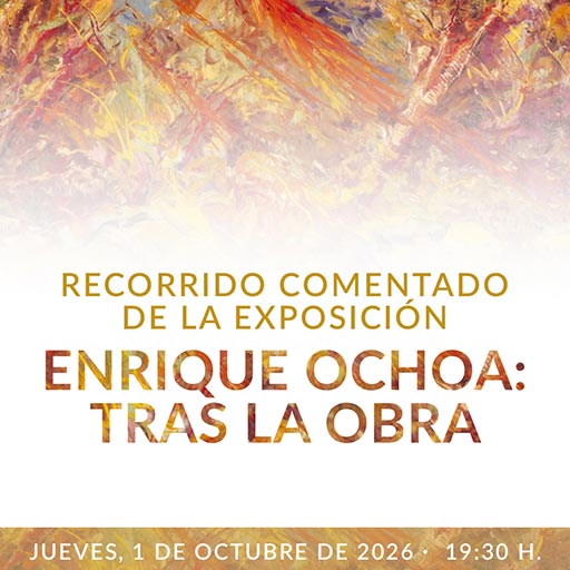 Recorrido comentado de la exposición: `Enrique Ochoa: tras la obra´